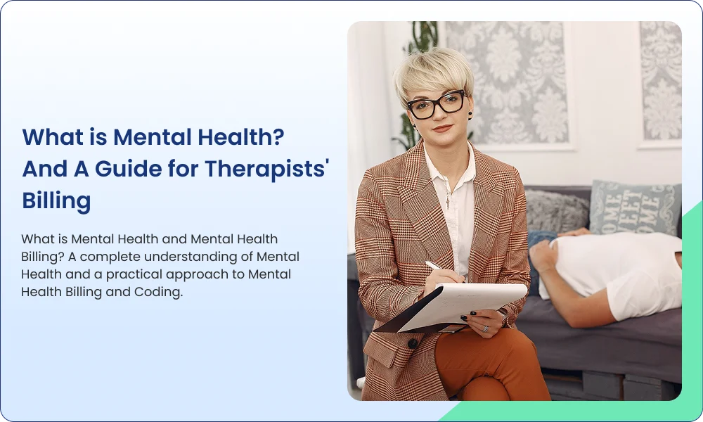 Mental Health Billing Services Explained: Complete Guide to Processes, Systems & Revenue Optimization